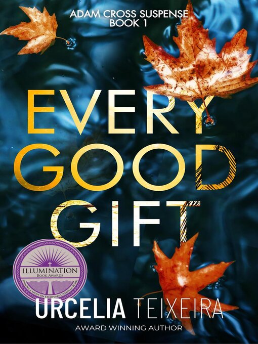 Title details for Every Good Gift by Urcelia Teixeira - Available